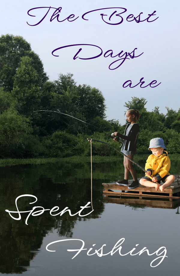 Best Days are Spent Fishing